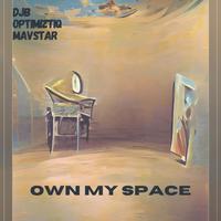 Own My Space (feat. Optimiztiq & Mavstar)