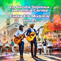 Cuba Es Música, Vol. 21