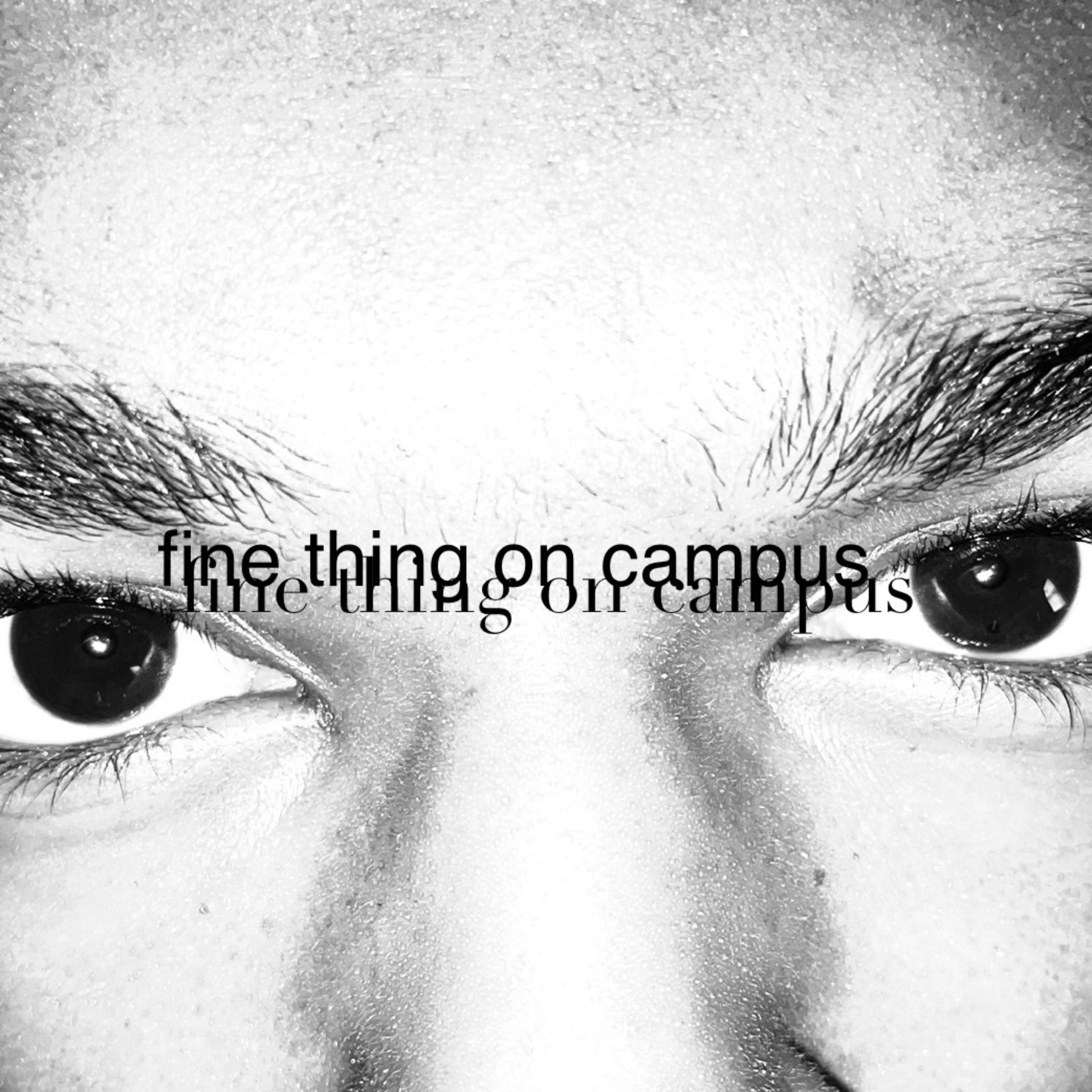 fine thing on campus