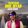 Asad Khan - Tasveeran Dhol Diyan