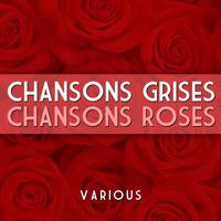 Chansons Grises Chansons Roses