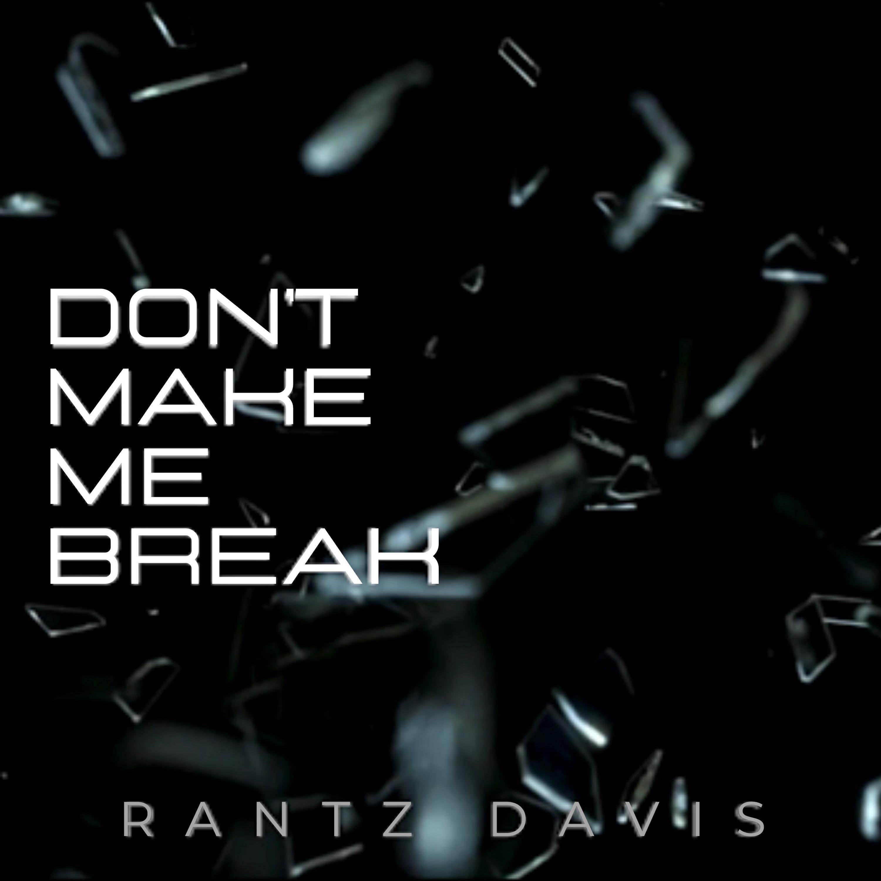 Don’t Make Me Break