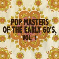 Pop Masters of the Early 60's, Vol. 1