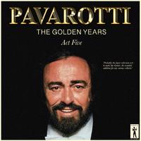 Pavarotti, The Golden Years - Act Five