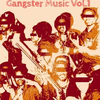 Gangster Music, Vol. 1