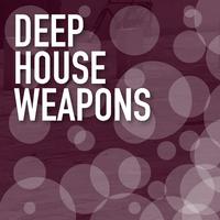 Deep House Weapons