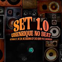 Set 1.0 Uhenrique no Beat