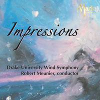 DRAKE UNIVERSITY WIND SYMPHONY: Impressions