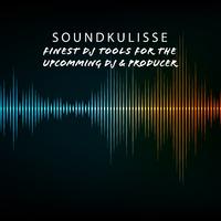 Soundkulisse: Finest DJ Tools for the Upcomming DJ & Producer