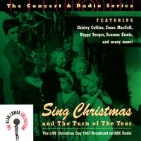 The Concert & Radio Series: Sing Christmas And The Turn Of The Year 