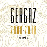 Gergaz 2008 - 2018: The Locals