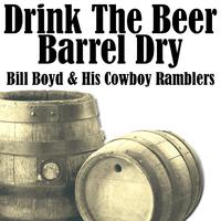 Drink The Beer Barrel Dry