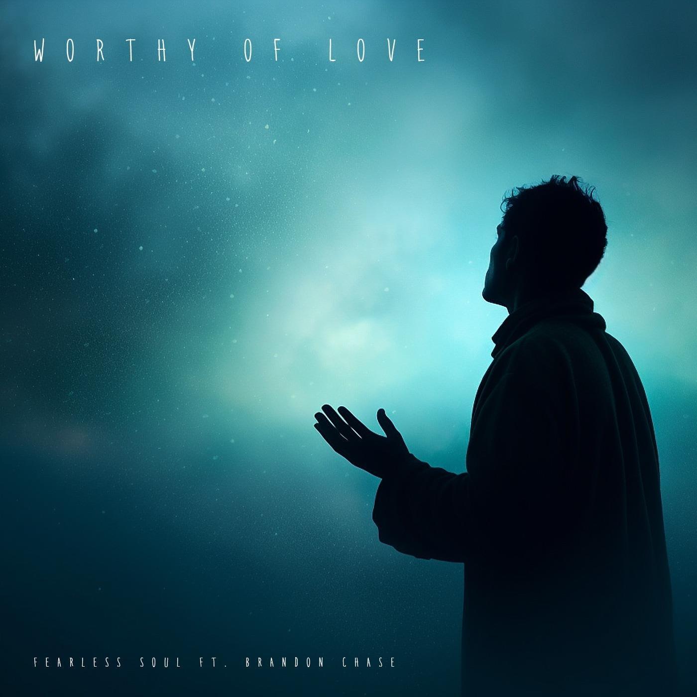 Worthy of Love (feat. Brandon Chase)