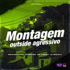 DJ BNZ 074 - Montagem Outside Agressivo