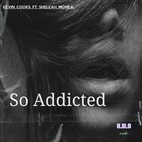 So Addicted (feat. Sheleah Monea)