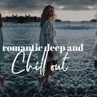 Romantic Deep and Chill Out