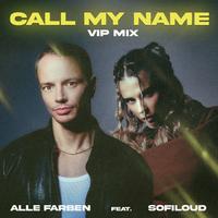 Call My Name (feat. Sofiloud) [VIP Mix]