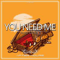 You Need Me