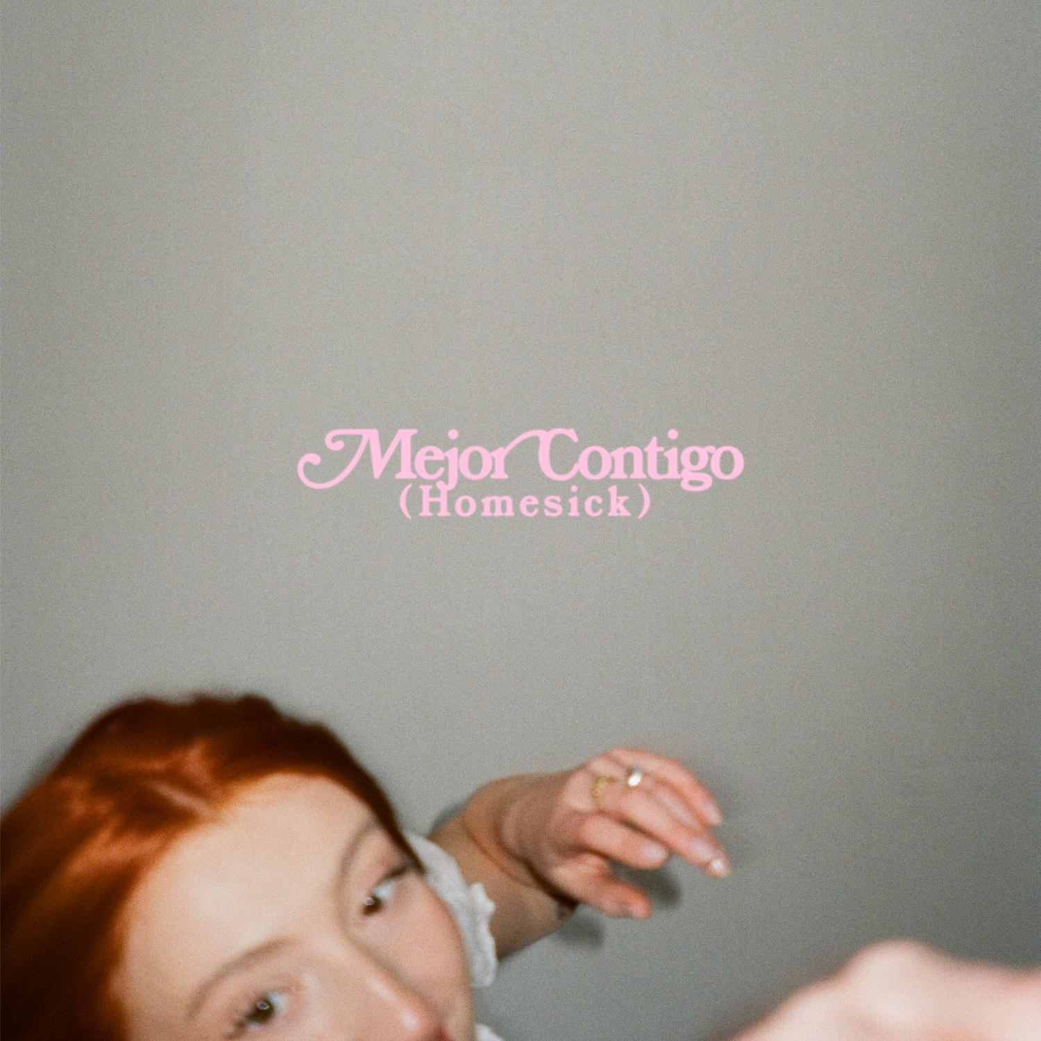 Mejor Contigo (Homesick)