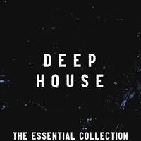 Deep House (The Essential Collection)