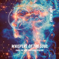 Whispers of the Soul - EMDR for Deep Emotional Healing