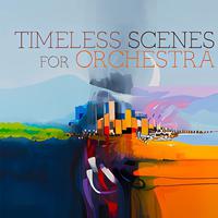 Timeless Scenes For Orchestra