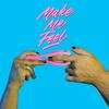 Fizzy Milk - Make Me Feel