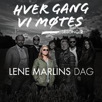 Hver gang vi møtes - Sesong 2 - Lene Marlins dag