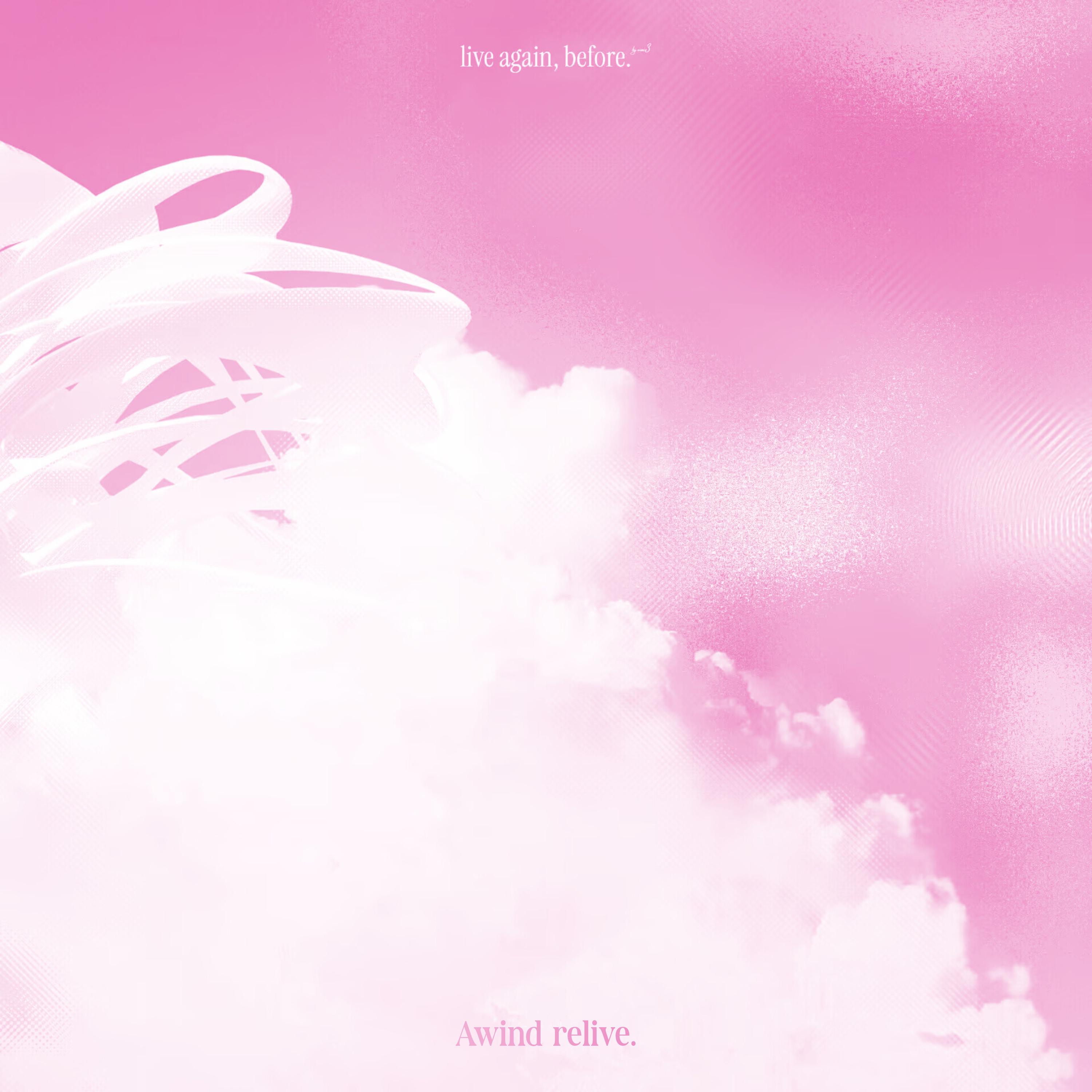 live again, before (Awind Relive)