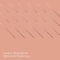 Cavendish World presents Lovers' Mood Band: Wait Until Tomorrow