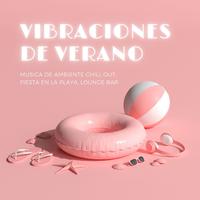 Vibraciones de Verano: Música de Ambiente Chill Out, Fiesta en la Playa, Lounge Bar