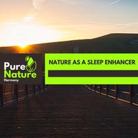 Nature as a Sleep Enhancer