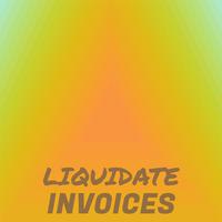 Liquidate Invoices