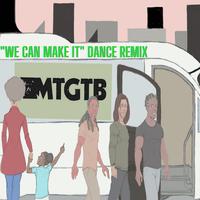 We Can Make It (Dance Remix)