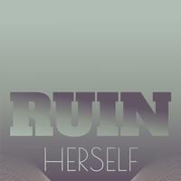 Ruin Herself