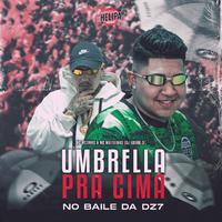 Umbrella pra Cima no Baile da Dz7