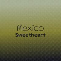 Mexico Sweetheart