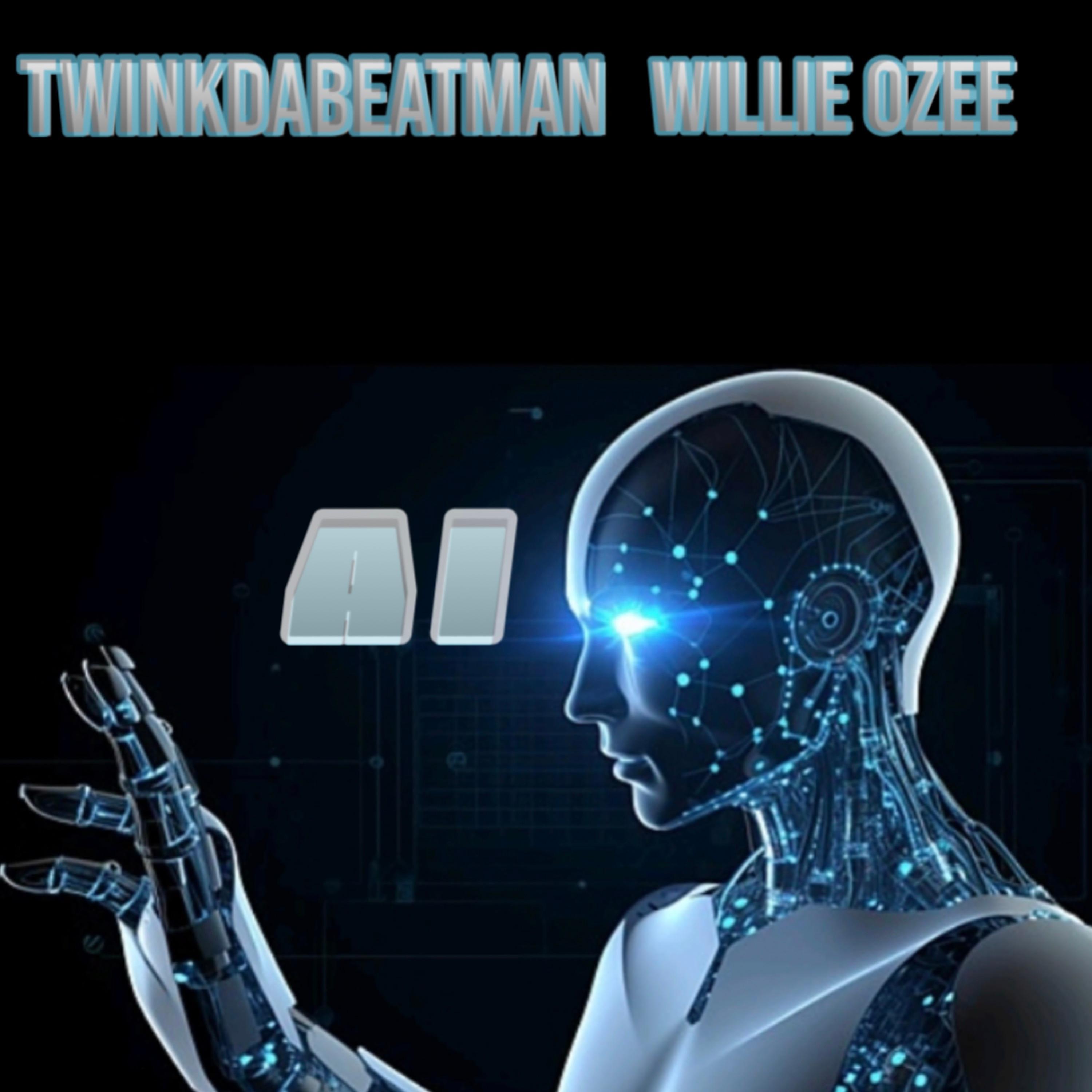 AI (feat. Twinkdabeatman & Willie Ozee)