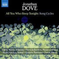 DOVE, J.: Song Cycles - All You Who Sleep Tonight / Out of Winter / Ariel (English Song, Vol. 23) (Booth, Bardon, Spence, Matthews-Owen)