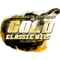 Rolling Back the Years Present - Gold Classic Hits, Vol. 40