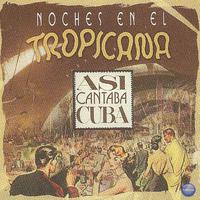 Noches en el Topicana: Asi Cantaba Cuba