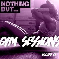 Nothing But... Gym Sessions, Vol. 1