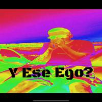 Y Ese Ego?