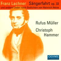 LACHNER, F.P.: Sangerfahrt / Der Sanger am Rhein / 6 Deutsche Gesange (Muller, Hammer)