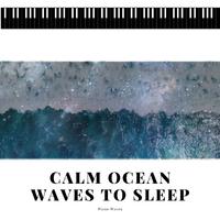 Calm Ocean Waves to Sleep and Piano Music