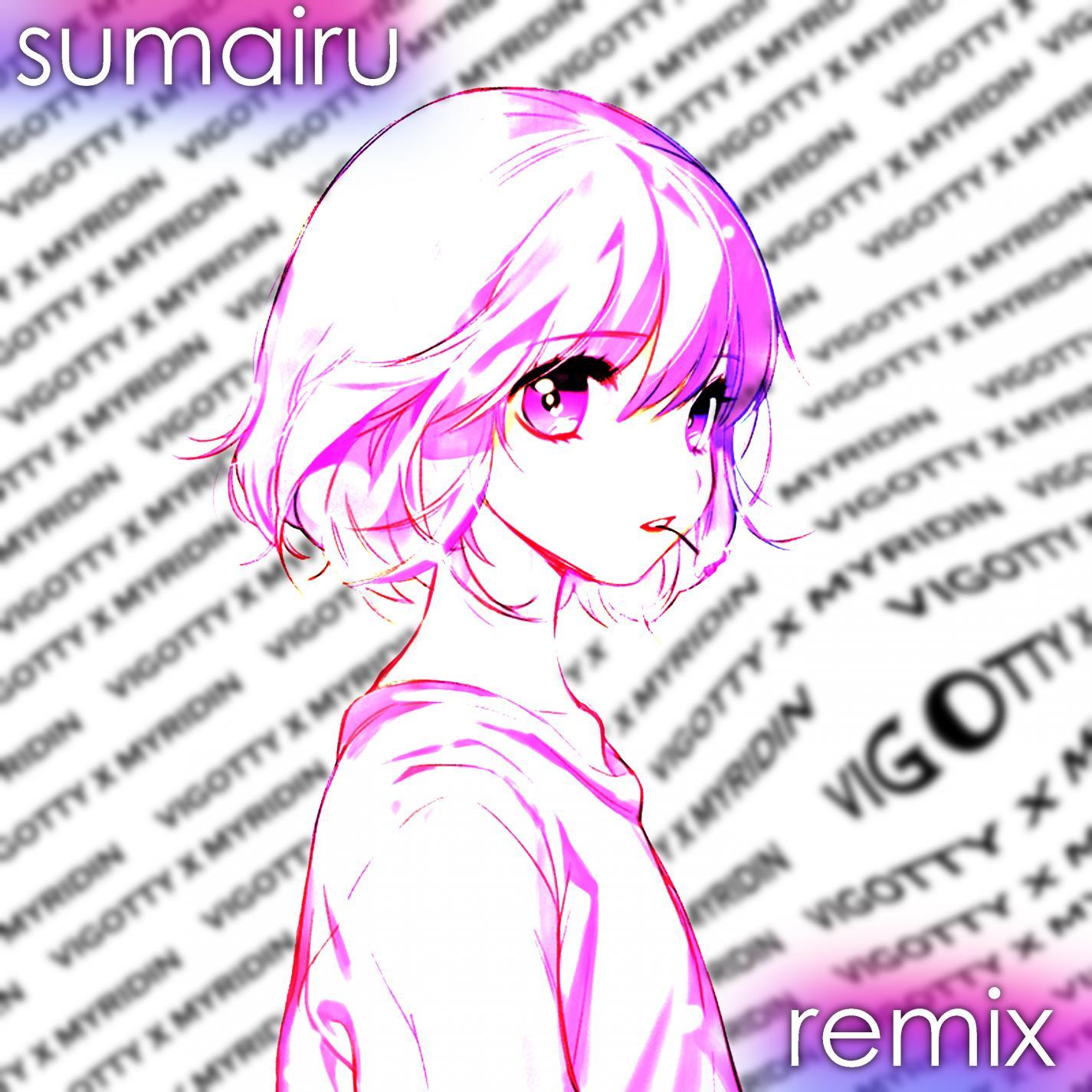 Sumairu (MYRIDIN Remix)