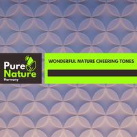 Wonderful Nature Cheering Tones