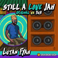 Still a Love Jah (Original Vs Dub)