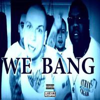 We Bang