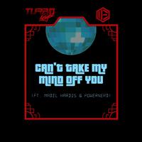 Can't Take My Mind Off You (feat. Madil Hardis & Powernerd)